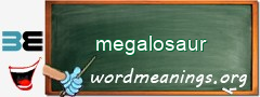 WordMeaning blackboard for megalosaur